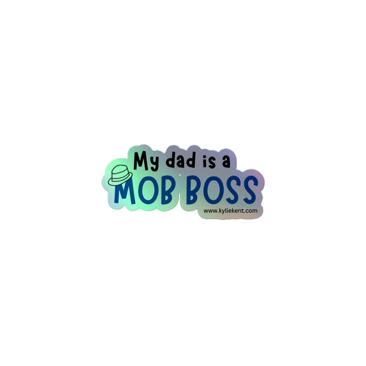 My Dad is a Mob Boss Holographic stickers